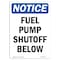 Signmission Safety Sign, OSHA Notice, 14" Height, Aluminum, Fuel Pump Shutoff Below Sign, Portrait OS-NS-A-1014-V-12939 - alternate 1